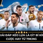 kèo lựa là gì
